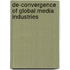 de-Convergence of Global Media Industries