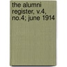 the Alumni Register, V.4, No.4; June 1914 door North Dakota. University. Association