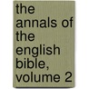 the Annals of the English Bible, Volume 2 door Christopher Anderson