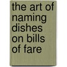 the Art of Naming Dishes on Bills of Fare by L. Schumacher