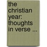 the Christian Year: Thoughts in Verse ... by John Keble