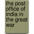 the Post Office of India in the Great War