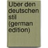 Über Den Deutschen Stil (German Edition)