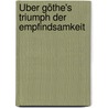 Über Göthe's Triumph der Empfindsamkeit by Hermann Köpert