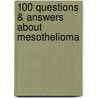 100 Questions & Answers About Mesothelioma door Sarah Ann Lake