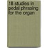 18 studies in pedal phrasing for the organ