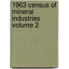 1963 Census of Mineral Industries Volume 2 by United States Bureau of Census