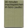 30 Minuten Machtspielchen im Büro (Audio) by Bernd M. Wittschier