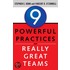 9 Powerful Practices of Really Great Teams