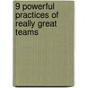9 Powerful Practices of Really Great Teams door Vincent O'Connell