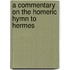 A Commentary on the Homeric Hymn to Hermes