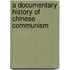 A Documentary History of Chinese Communism