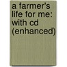 A Farmer's Life For Me: With Cd (enhanced) door Jan Dobbins