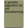 A Genetic Algorithm For Vlsi Floorplanning by Nitish Natu