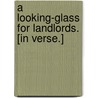 A Looking-Glass for Landlords. [In verse.] by R.E. Egerton-Warburton