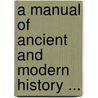 A Manual of Ancient and Modern History ... door W. C 1800 Taylor