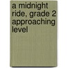 A Midnight Ride, Grade 2 Approaching Level door Christina Idoux Rodriguez