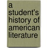 A Student's History of American Literature door William Edward Simonds
