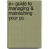 A+ Guide To Managing & Maintaining Your Pc