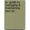 A+ Guide To Managing & Maintaining Your Pc by Jean Andrews