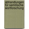 Abhandlungen Für Semitische Wortforschung by Franz Eduard Christoph Dietrich