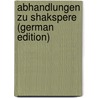Abhandlungen Zu Shakspere (German Edition) door Nikolaus Delius