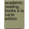 Academic Reading, Books a la Carte Edition door University Kathleen T. McWhorter