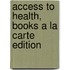 Access to Health, Books a la Carte Edition