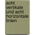 Acht vertikale und acht horizontale Linien