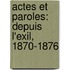 Actes Et Paroles: Depuis L'Exil, 1870-1876