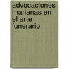Advocaciones marianas en el arte funerario by Yessika González Castro