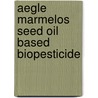 Aegle Marmelos Seed Oil Based Biopesticide by Rajeshkannan Chinnasamy