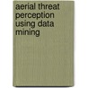 Aerial Threat Perception Using Data Mining by Muhammad Anwar-Ul-Haq