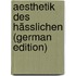 Aesthetik Des Hässlichen (German Edition)