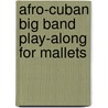 Afro-Cuban Big Band Play-Along for Mallets by Dave Samuels
