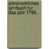 Aftronomifches Jahrbuch Fur Das Jahr 1796.
