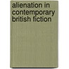 Alienation in contemporary British fiction door Burgert A. Senekal