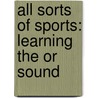 All Sorts of Sports: Learning the or Sound by Susan Hogenkamp