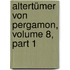 Altertümer Von Pergamon, Volume 8, Part 1