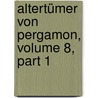 Altertümer Von Pergamon, Volume 8, Part 1 by Konigliche Museen zu Berlin