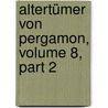 Altertümer Von Pergamon, Volume 8, Part 2 door Konigliche Museen zu Berlin