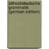 Althochdeutsche Grammatik (German Edition)