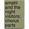 Amahl and the Night Visitors: Chorus Parts door Menotti Gian-Carlo