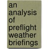 An Analysis of Preflight Weather Briefings door United States Government