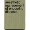 Anesthetic Management of Endocrine Disease door T. Oyama