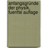 Anfangsgründe der Physik, fuenfte Auflage door Karl Koppe