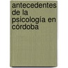 Antecedentes de la Psicología en Córdoba door Leandro Ferrero