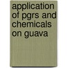 Application Of Pgrs And Chemicals On Guava by Dr. Ram Raj Meena