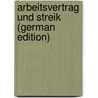 Arbeitsvertrag Und Streik (German Edition) by Lehmkuhl Augustin