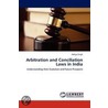 Arbitration and Conciliation Laws in India door Aditya Singh